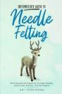 Intermediate Guide To Needle Felting - Preview
