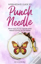 Intermediate Guide To Punch Needle