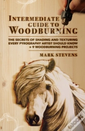 Intermediate Guide To Woodburning