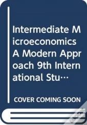 Intermediate Microeconomics A Modern Approach 9th International Student Edition + Workouts In Intermediate Microeconomics For Intermediate Microeconomics And Intermediate Microeconomics With Calculus,