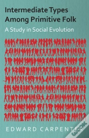 Capa do artigo Intermediate Types Among Primitive Folk - A Study In Social Evolution