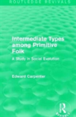 Intermediate Types Among Primitive Folk