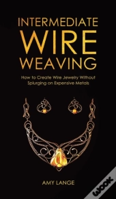 Intermediate Wire Weaving: How To Make W