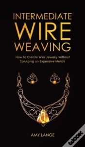 Capa do artigo Intermediate Wire Weaving: How To Make W