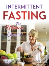Intermettint Fasting For Women Over 50: