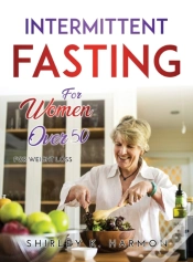 Capa do artigo Intermettint Fasting For Women Over 50: