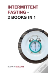 Intermittent Fasting - 2 Books In 1