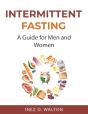 Intermittent Fasting:  A Guide For Men A - Preview