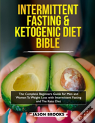 Intermittent Fasting And Ketogenic Diet Bible