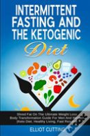 Intermittent Fasting And The Ketogenic Diet