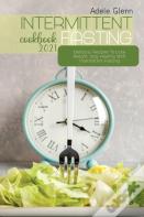 Intermittent Fasting Cookbook 2021