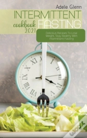 Intermittent Fasting Cookbook 2021