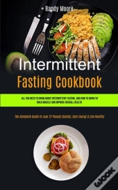 Intermittent Fasting Cookbook:  All You