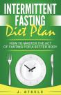 Intermittent Fasting Diet Plan:  How To - Preview