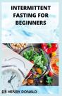 Intermittent Fasting For Beginners - Preview