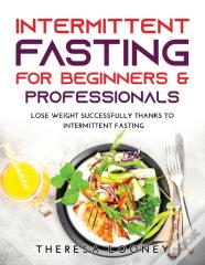 Intermittent Fasting For Beginners &Amp; Professionals