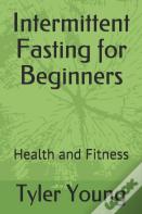 Intermittent Fasting For Beginners