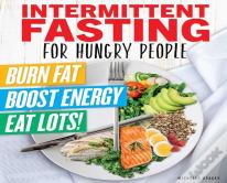 Intermittent Fasting For Hungry People