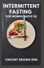 Intermittent Fasting For Women Above 50 - Preview