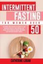 Intermittent Fasting For Women Over 50 - Preview