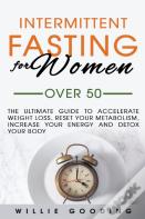 Intermittent Fasting For Women Over 50