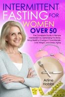 Intermittent  Fasting For Women  Over 50