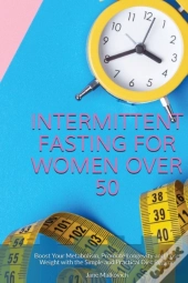 Intermittent Fasting For Women Over 50: