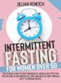 Intermittent Fasting For Women Over 50: - Preview