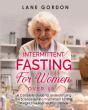 Intermittent Fasting For Women Over 50: - Preview