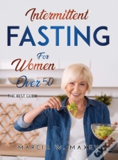 Intermittent Fasting For Women Over 50:
