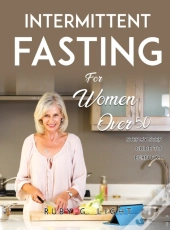 Intermittent Fasting For Women Over 50: