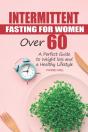 Intermittent Fasting For Women Over 60 - Preview