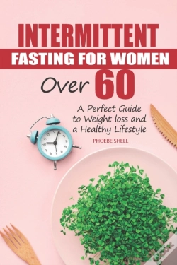 Capa do artigo Intermittent Fasting For Women Over 60
