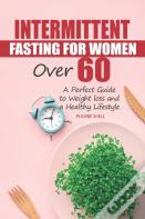 Intermittent Fasting For Women Over 60