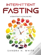 Intermittent Fasting:  Intermittent Fast