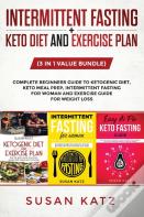 Intermittent Fasting + Keto Diet And Exercise Plan