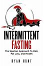 Intermittent Fasting: The Spartan Approa - Preview