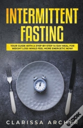 Intermittent Fasting: Your Guide With A