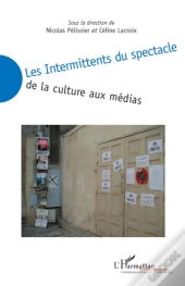 Intermittents Du Spectacle De La Culture Aux Médias