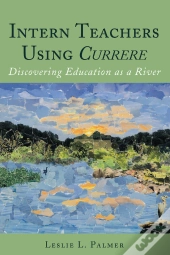 Intern Teachers Using <I>Currere