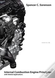Internal Combustion Engine Principles - With Vehicle Applications