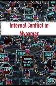 Internal Conflict In Myanmar