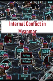 Internal Conflict In Myanmar