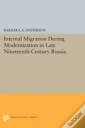 Internal Migration During Modernization In Late Nineteenth-Century Russia
