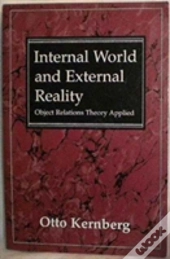 Internal World And External Reality Object Relations Theory Applied