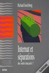 Internat Et Separations Peuvent-Ils Etre Des Outils Educatifs