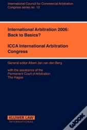 International Arbitration 2006: Back To Basics?