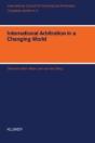 International Arbitration In A Changing World - Xith International Arbitration Conference - Preview