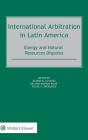 International Arbitration In Latin America - Preview