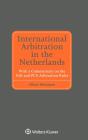 International Arbitration In The Netherlands - Preview